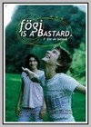 Fögi is a Bastard